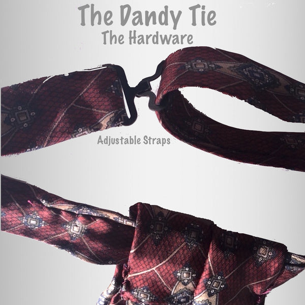 The Dandy Tie. Each is a ONE OF A KIND and HANDMADE,by me, out of recycled neckties I handpick because of their texture or color or print. Created for men AND women, and designed to be worn for a lifetime, because of their timeless elegance, you are guaranteed to never see another like yours. Completely adjustable, the Dandy Tie is meant to be worn with or without a shirt. Use your own imagination!